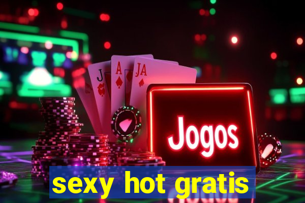 sexy hot gratis